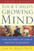 Your Child's Growing Mind: Brain Development and Learning from Birth to Adolescence by Jane Healy