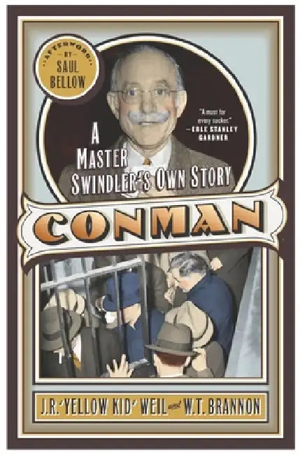 Con Man: A Master Swindler's Own Story by J. R. Weil