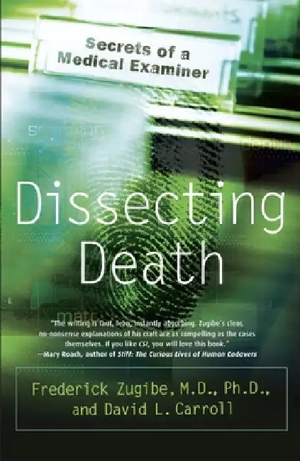 Dissecting Death: Secrets of a Medical Examiner by Frederick Zugibe