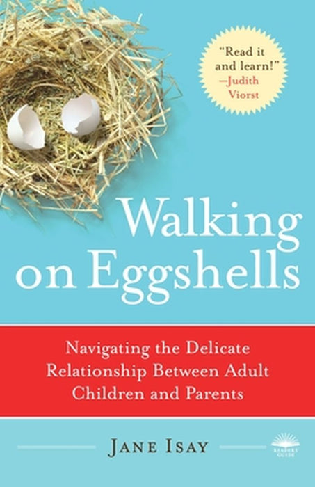 Walking on Eggshells: Navigating the Delicate Relationship Between Adult Children and Parents by Jane Isay