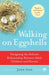 Walking on Eggshells: Navigating the Delicate Relationship Between Adult Children and Parents by Jane Isay