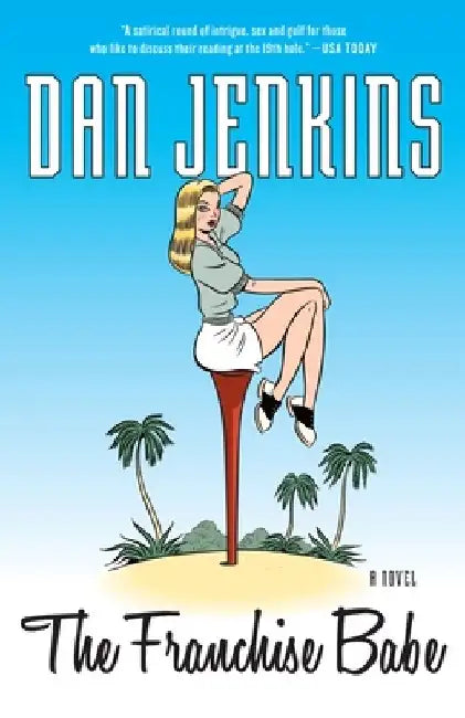 The Franchise Babe by Dan Jenkins