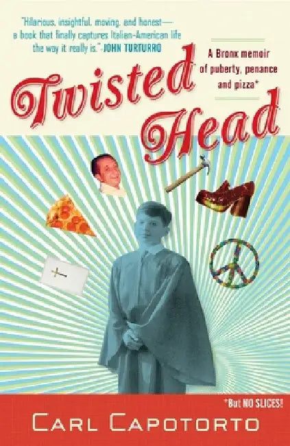 Twisted Head: A Memoir by Carl Capotorto