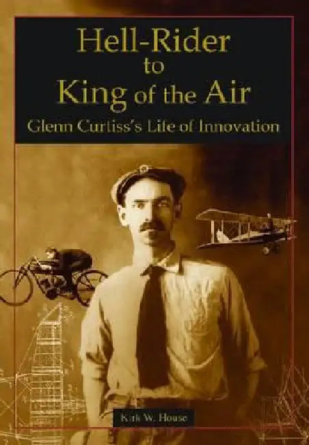 Hell-Rider to King of the Air by Kirk House