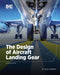 The Design of Aircraft Landing Gear by Robert Kyle Schmidt