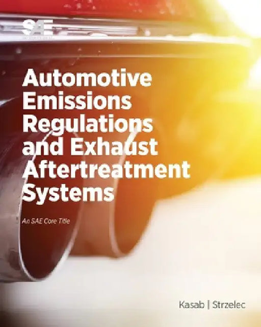 Automotive Emissions Regulations and Exhaust Aftertreatment Systems by Andrea Strzelec