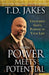 When Power Meets Potential: Unlocking God's Purpose in Your Life by T. D. Jakes
