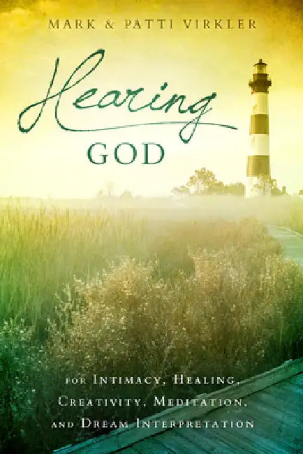 Hearing God: For Intimacy, Healing, Creativity, Meditation, and Dream Interpretation by Virkler, Mark