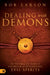 Dealing with Demons: An Introductory Guide to Exorcism and Discerning Evil Spirits by Bob Larson