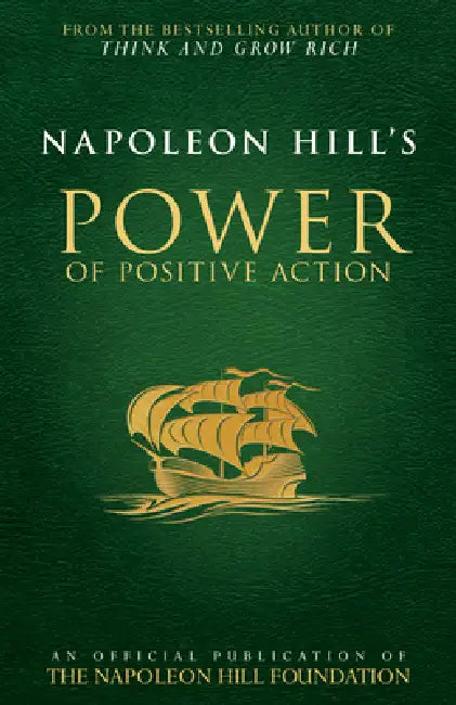 Napoleon Hill's Power of Positive Action by Napoleon Hill, Judith Williamson