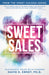 Sweet Sales: Successful Sales with Synergy by David Sweet