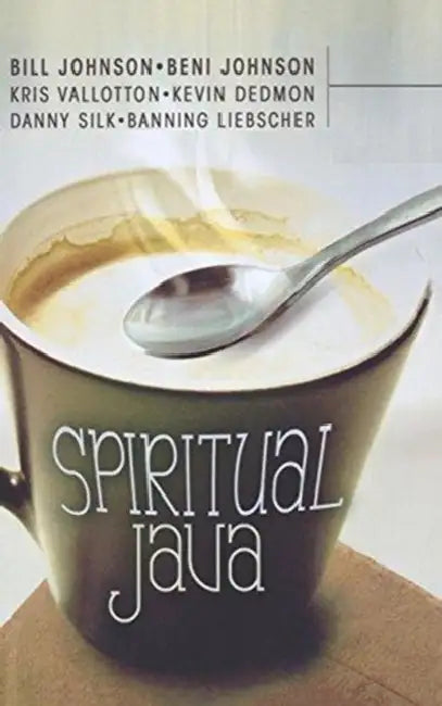 Spiritual Java by Bill Johnson