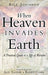 When Heaven Invades Earth by Bill Johnson