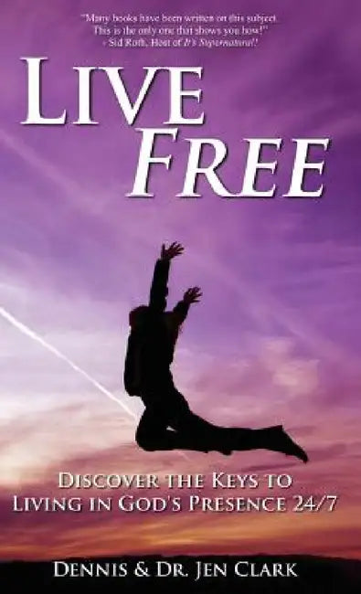 Live Free by Dennis Clark, Jen Clark