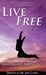Live Free by Dennis Clark, Jen Clark