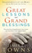 Great Lessons and Grand Blessings: Discover How Grandparents Can Inspire and Transform Their Grandchildren by Elmer L. Towns, Ruth Towns