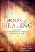 The Book of Healing: A Journey to Inner Healing Through the Book of Job by Teresa Liebscher