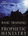 Basic Training for the Prophetic Ministry by Kris Vallotton