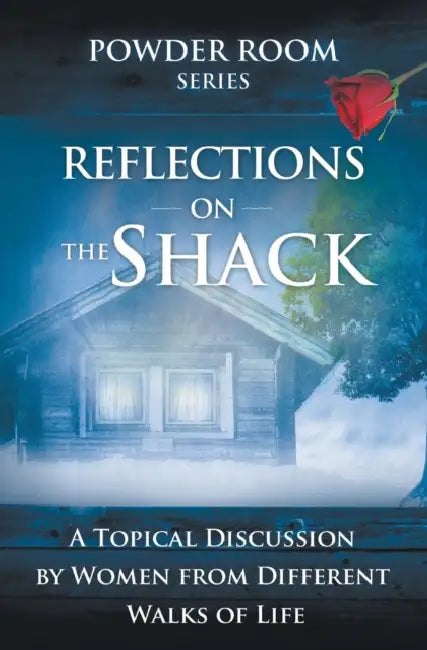 Reflections on the Shack: A Topical Discussion by Women from Different Walks of Life by Shae Cooke, Tammy Fitzgerald, Donna Scuderi