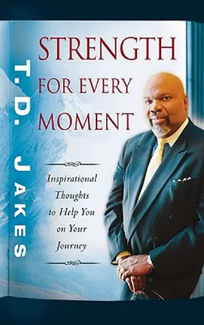 Strength for Every Moment: 50-Day Devotional by T. D. Jakes