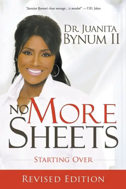 No More Sheets: Starting Over (Revised) by Juanita Bynum