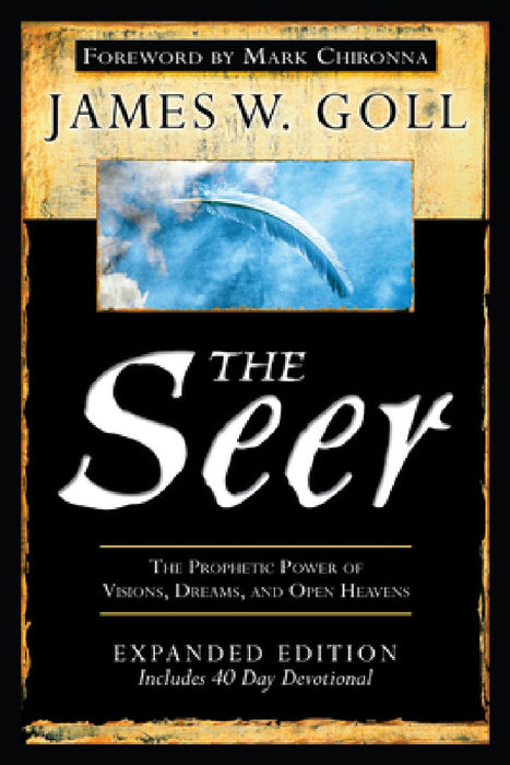 The Seer: The Prophetic Power of Visions, Dreams, and Open Heavens