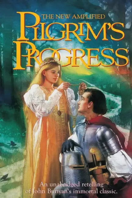 The New Amplified Pilgrim's Progress: An Unabridged Re-telling of John Bunyan's Immortal Classic by Jr. Pappas James, John Bunyan