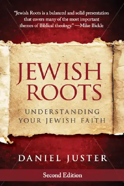 Jewish Roots: Understanding Your Jewish Faith by Dan Juster
