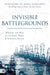 Invisible Battlegrounds: Winning the War in the Body, Mind, and Spiritual Realm by Yolanda Stith