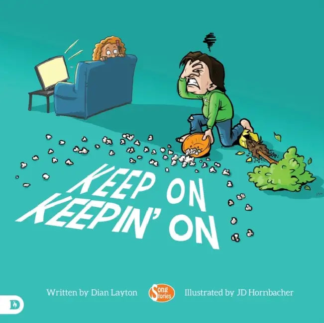 Keep On Keepin' On: Helping Kids to Never Give Up! by Dian Layton, Jd Hornbacher
