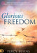 Glorious Freedom: How to Experience Deliverance Through the Power and Authority of Jesus by Percy Burns