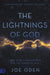 The Lightnings of God: How to Be a Transmitter for the Power of God by Joe Oden, Daniel Kolenda