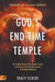 God's End-Time Temple: The Prophetic Blueprint of Zerubbabel's Temple, and the Plan to Fill His people With Glory for Worldwide Awakening by Tracy Eckert, Jeremiah Johnson