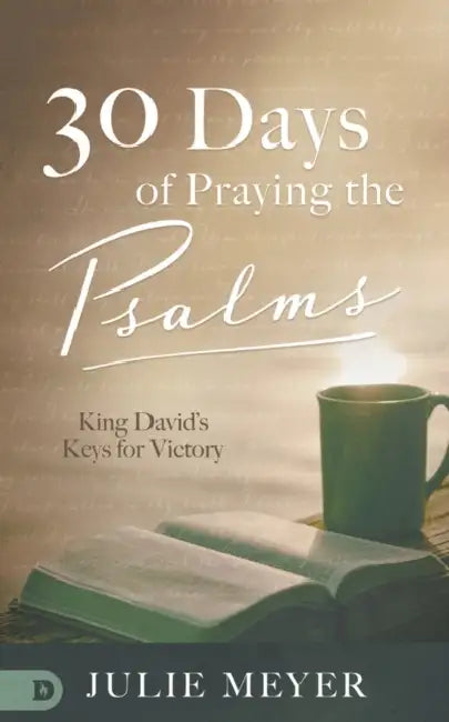 30 Days of Praying the Psalms: King David's Keys for Victory by Anurag Bhaskar