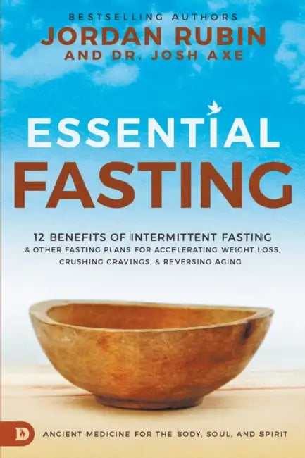 Essential Fasting: 12 Benefits of Intermittent Fasting and Other Fasting Plans for Accelerating Weight Loss, Crushing Cravings, and Reversing Aging by Jordan Rubin