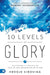 10 Levels of Glory: Cultivating a Lifestyle of Face-To-Face Encounters with God by Hrvoje Sirovina, Robert Henderson