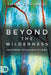 Beyond the Wilderness: Discovering Opportunity In Crisis by Thom Gardner