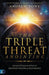 The Triple Threat Anointing: Moving in the Supernatural Power of Salvation, Healing and Deliverance by Andrew Towe, Ryan Lestrange