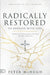 Radically Restored to Oneness with God: Embrace the Relationship with God You Were Made for by Peter McHugh, Bill Johnson, Graham Cooke