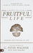6 Secrets to Living a Fruitful Life: Wisdom for Thriving in Life by C. Peter Wagner, Doris Wagner, Chuck Pierce