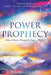Power Prophecy: Release Miracles Through the Power of Prophecy by Naim Collins
