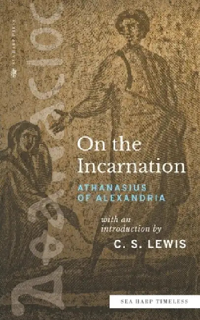 On the Incarnation (Sea Harp Timeless series) by Athanasius Of Alexandria