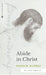 Abide in Christ (Sea Harp Timeless series) by Andrew Murray
