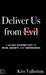 Deliver Us from Evil: A 40-Day Journey out of Fear, Anxiety, and Depression by Kris Vallotton