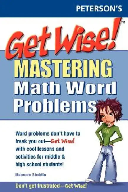 Get Wise! Mastering Math Wrd Problems 1e by Maureen Steddin