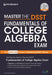 Master the Dsst Fundamentals of College Algebra Exam by Peterson's