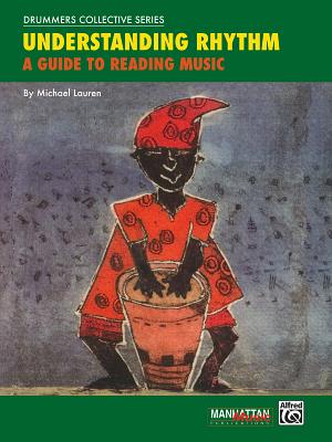 Understanding Rhythm: A Guide to Reading Music by Michael Lauren