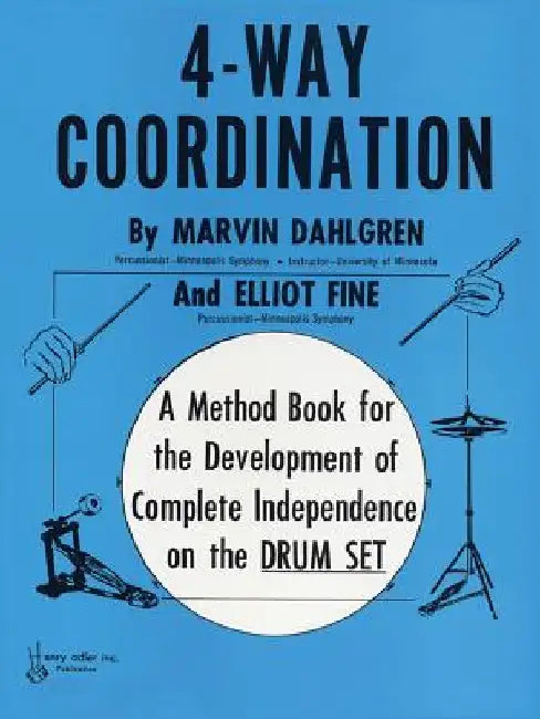 4-Way Coordination: A Method Book for the Development of Complete Independence on the Drum Set by Marvin Dahlgren