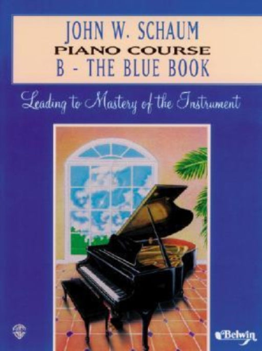 John W. Schaum Piano Course: B - The Blue Book by John W. Schaum