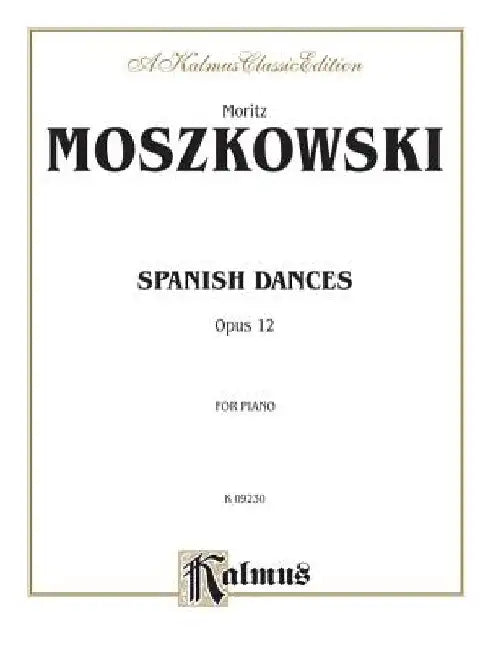 Spanish Dances, Opus 12 by Moritz Moszkowski